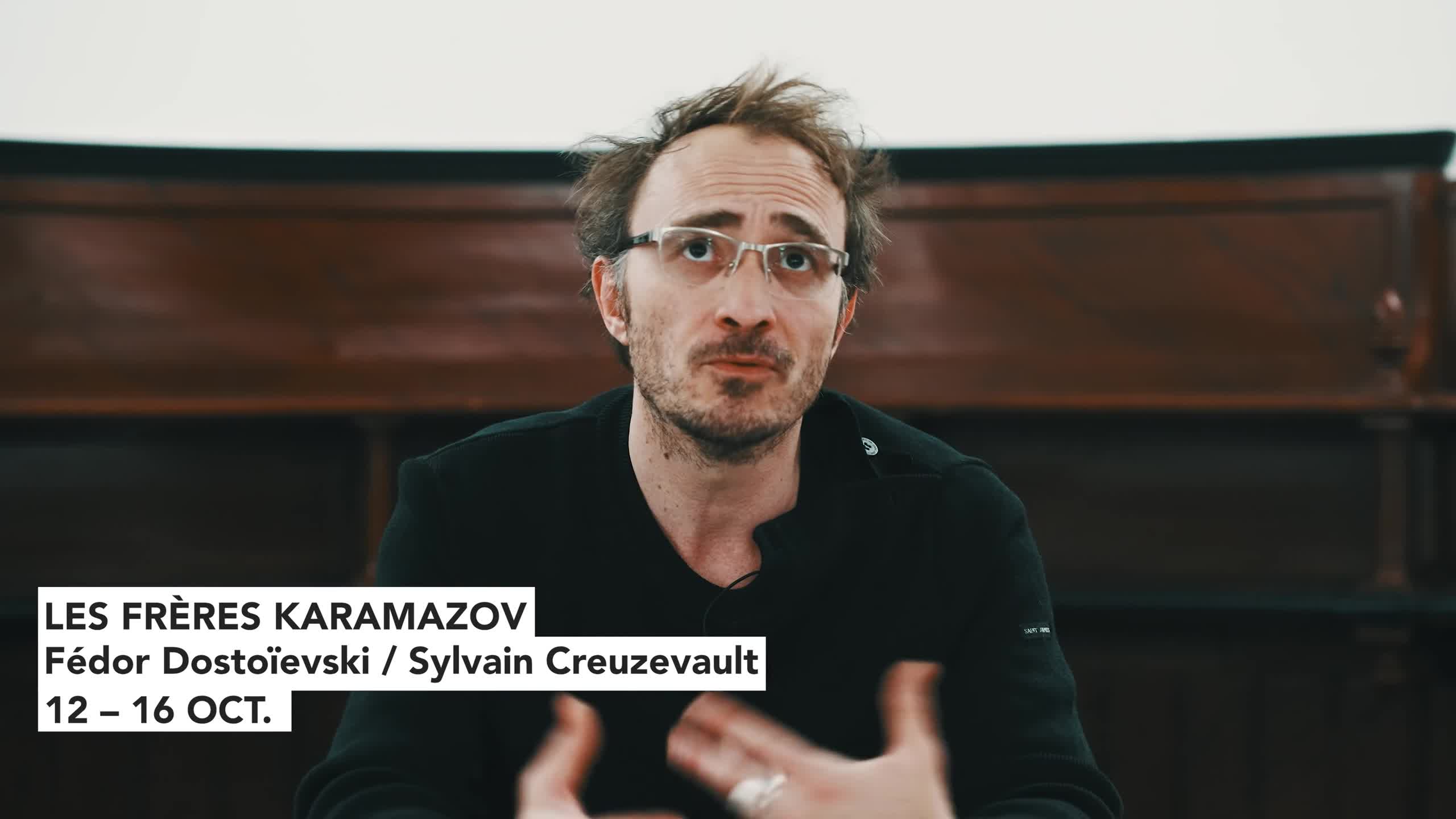 Vidéo "Les Frères Karamazov" - Présentation par Sylvain Creuzevault