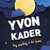 Accueil de « Yvon Kader, des oreilles à la lune »