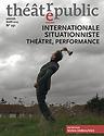 Théâtre/Public n° 231 - Internationale situationniste. Théâtre, performance