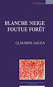 Blanche Neige foutue forêt